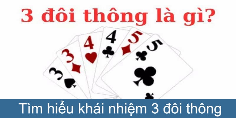 Thông tin về tổ hợp 3 đôi thông đặc biệt trong game bài Tiến Lên