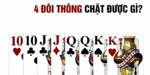 4 đôi thông chặt được gì trong bài tiến liên?