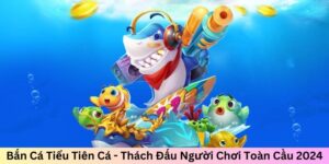 Bắn cá tiểu tiên cá