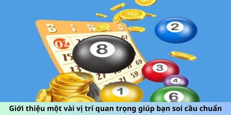 Giới thiệu một vài vị trí quan trọng giúp bạn soi cầu chuẩn