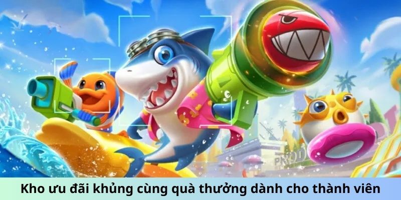 Kho ưu đãi khủng cùng quà thưởng dành cho thành viên