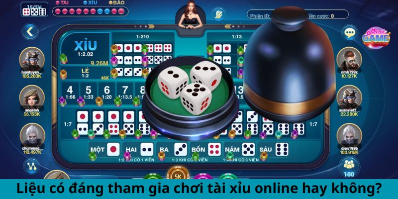 Liệu có đáng tham gia chơi tài xỉu online hay không?