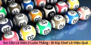 Soi cầu lô xiên 2 luôn thắng