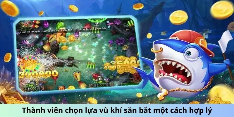 Thành viên chọn lựa vũ khí săn bắt một cách hợp lý