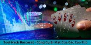 Tool Hack Baccarat - Công Cụ Bí Mật Của Các Cao Thủ