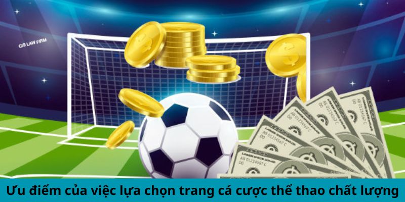 Ưu điểm của việc lựa chọn trang cá cược thể thao chất lượng